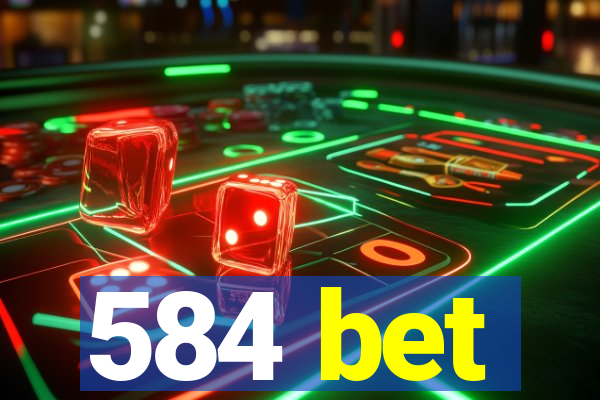 584 bet